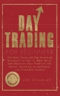 Day Trading For Beginners: The Best Swing and Day Investing Strategies on How to Make Money and Maximize Your Profit in the Market, Becoming an I Cover Image