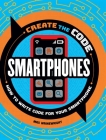 Create the Code: Smartphones By Max Wainewright Cover Image