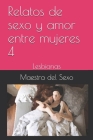 Relatos de sexo y amor entre mujeres 4: Lesbianas Cover Image
