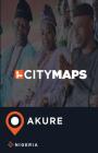 City Maps Akure Nigeria By James McFee Cover Image