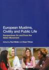 European Muslims, Civility and Public Life: Perspectives on and from the Gülen Movement By Paul Weller (Editor), Ihsan Yilmaz (Editor) Cover Image