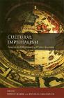 Cultural Imperialism: Essays on the Political Economy of Cultural Domination By Bernd Hamm (Editor), Russell Smandych (Editor) Cover Image