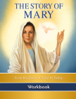 The Story of Mary: From the Dawn of Time to Today (Workbook) By Phillip Campbell Cover Image