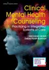 Clinical Mental Health Counseling: Practicing in Integrated Systems of Care Cover Image
