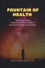 Fountain of Health: Regain Your Health, Happiness, and Lose Weight. A Revolution in Health for Everybody By Moran Cover Image