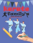 Karate family coolest and most fun coloring book for kids: A High-Quality Coloring Book For kids Coloring And Having Fun.50 beautiful karate drawings By Glen Snyder Publishing House Cover Image