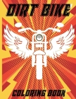 dirt bike coloring book: best gift for motorcycle and bicycle lovers, Heavy Racing Motorbikes, Classic, Retro vintage & Sports Motorcycles to C By Summer Books Cover Image