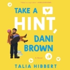 Take a Hint, Dani Brown Lib/E By Talia Hibbert, Ione Butler (Read by) Cover Image