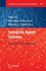 Semantic Agent Systems: Foundations and Applications (Studies in Computational Intelligence #344) By Atilla Elci (Editor), Mamadou Tadiou Koné (Editor), Mehmet A. Orgun (Editor) Cover Image