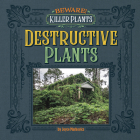 Destructive Plants By Joyce Markovics Cover Image