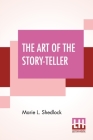 The Art Of The Story-Teller By Marie L. Shedlock Cover Image