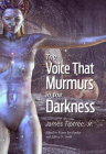 The Voice That Murmurs in the Darkness By Tiptree James Jr. Cover Image