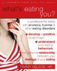 What's Eating You?: A Workbook for Teens with Anorexia, Bulimia, and Other Eating Disorders Cover Image