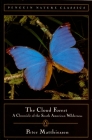 The Cloud Forest: A Chronicle of the South American Wilderness (Classic, Nature, Penguin) Cover Image