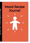 Mood Recipe Book: Mood Recipe Journal By Asha Blanchard- Harmon Cover Image