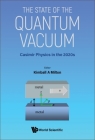 State of the Quantum Vacuum, The: Casimir Physics in the 2020's By Kimball A. Milton Cover Image