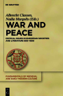 War and Peace: Critical Issues in European Societies and Literature 800-1800 (Fundamentals of Medieval and Early Modern Culture #8) By Albrecht Classen (Editor), Nadia Margolis (Editor) Cover Image