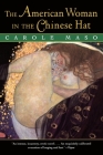 The American Woman in the Chinese Hat By Carole Maso Cover Image