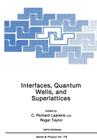 Interfaces, Quantum Wells, and Superlattices (NATO Asi Subseries B: #179) By C. Richard Leavens, Roger Taylor Cover Image