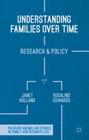 Understanding Families Over Time: Research and Policy (Palgrave MacMillan Studies in Family and Intimate Life) Cover Image