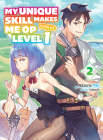 My Unique Skill Makes Me OP Even at Level 1 vol 2 (light novel) By Nazuna Miki, Subachi (Illustrator) Cover Image