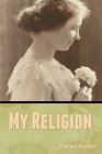 My Religion By Helen Keller Cover Image