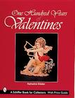 One Hundred Years of Valentines (Schiffer Design Books) Cover Image