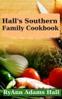 Hall's Southern Family Cookbook By Ryann Adams Hall Cover Image