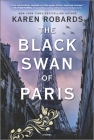 The Black Swan of Paris: A WWII Novel Cover Image