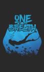 One Breath: Freediving, Apnea & Spearfishing Logbook Log Book DiveLog for breath-hold diving - English Version Cover Image