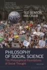 Philosophy of Social Science: The Philosophical Foundations of Social Thought (Traditions in Social Theory) By Ted Benton, Ian Craib Cover Image