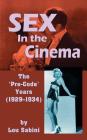 Sex In the Cinema: The 'Pre-Code' Years (1929-1934) (hardback) Cover Image