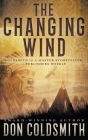 The Changing Wind: A Classic Western Novel By Don Coldsmith Cover Image