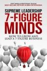 7-Figure Minds: How to Grow and Lead  A 7-Figure Business Cover Image