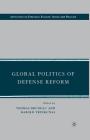Global Politics of Defense Reform (Initiatives in Strategic Studies: Issues and Policies) Cover Image