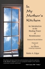 In My Mother's Kitchen: An Introduction to the Healing Power of Reminiscence By Robin A. Edgar, David Adelman (Illustrator), Jessi E. Adelman (Illustrator) Cover Image