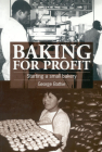 Baking for Profit: Starting a Small Bakery By George Bathie Cover Image