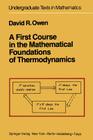 A First Course in the Mathematical Foundations of Thermodynamics (Undergraduate Texts in Mathematics) By D. R. Owen Cover Image