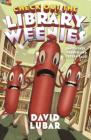 Check Out the Library Weenies: And Other Warped and Creepy Tales (Weenies Stories) By David Lubar Cover Image