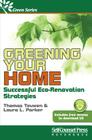 Greening Your Home: Successful Eco-Renovation Strategies (Self-Counsel Green) By Thomas Teuwen, Laura Lynn Parker Cover Image