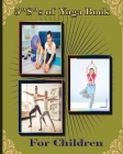 5 S of Yoga book for Children: A guide for Parents to integrate yoga into their children's lives to improve self- control, self discipline, self-este By Newbee Publication (Prepared by) Cover Image