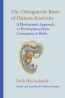 The Ontogenetic Basis of Human Anatomy: A Biodynamic Approach to Development from Conception to Birth Cover Image