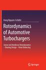 Rotordynamics of Automotive Turbochargers: Linear and Nonlinear Rotordynamics - Bearing Design - Rotor Balancing Cover Image