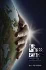 The Mother Earth: Only Lifeline We Have, Let Us Bring Her Back To Life By Pochender S Cover Image