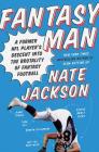 Fantasy Man: A Former NFL Player's Descent into the Brutality of Fantasy Football Cover Image