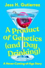 A Product of Genetics (and Day Drinking): A Never-Coming-of-Age Story Cover Image