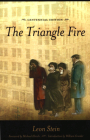 The Triangle Fire By Leon Stein, Michael Hirsch (Foreword by), William Greider (Introduction by) Cover Image