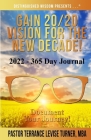 Gain 20/20 Vision For The New Decade! 2022-365 Day Journal: Document Your Journey! Cover Image
