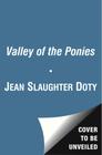 The Valley of the Ponies By Jean Slaughter Doty Cover Image