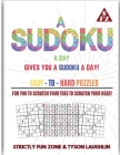 A Sudoku A Day Gives You... A Sudoku A Day!: Easy to Hard Puzzles for You to Scratch Your Toes to Scratch Your Head! Cover Image